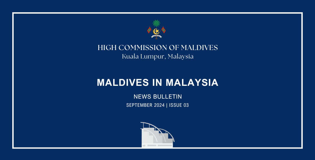 News Bulletin Issue 03 High Commission of Maldives to Malaysia