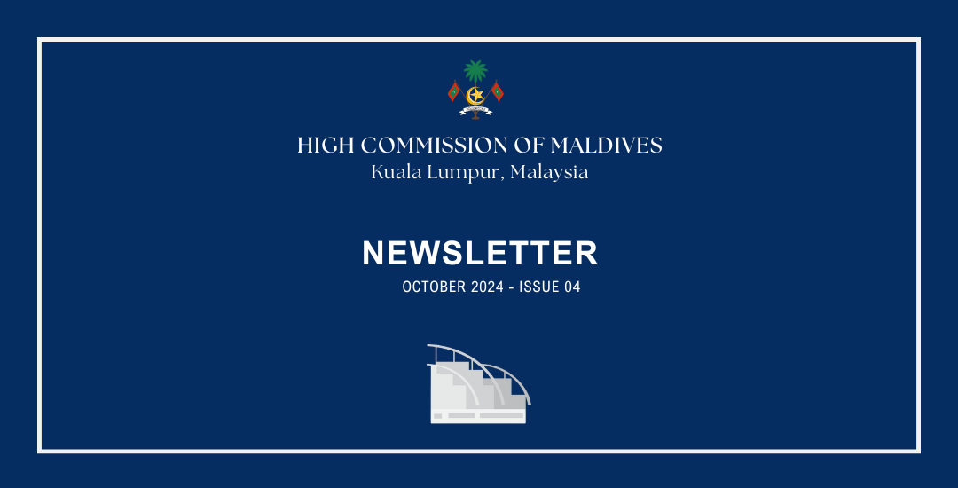 Newsletter Issue 04 High Commission of Maldives to Malaysia