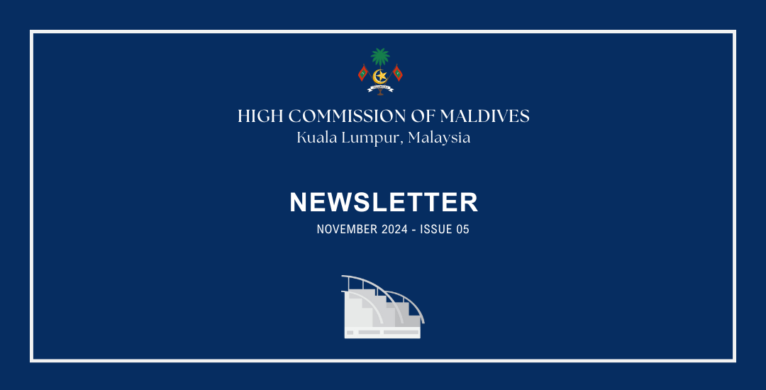 Newsletter Issue 05 High Commission of Maldives to Malaysia