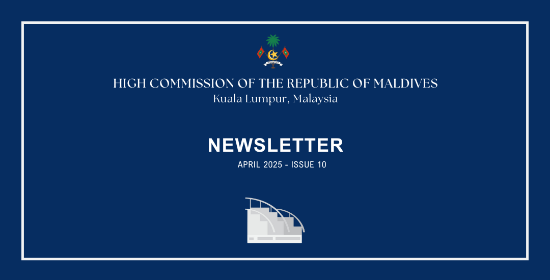 Newsletter Issue 10 High Commission of Maldives to Malaysia
