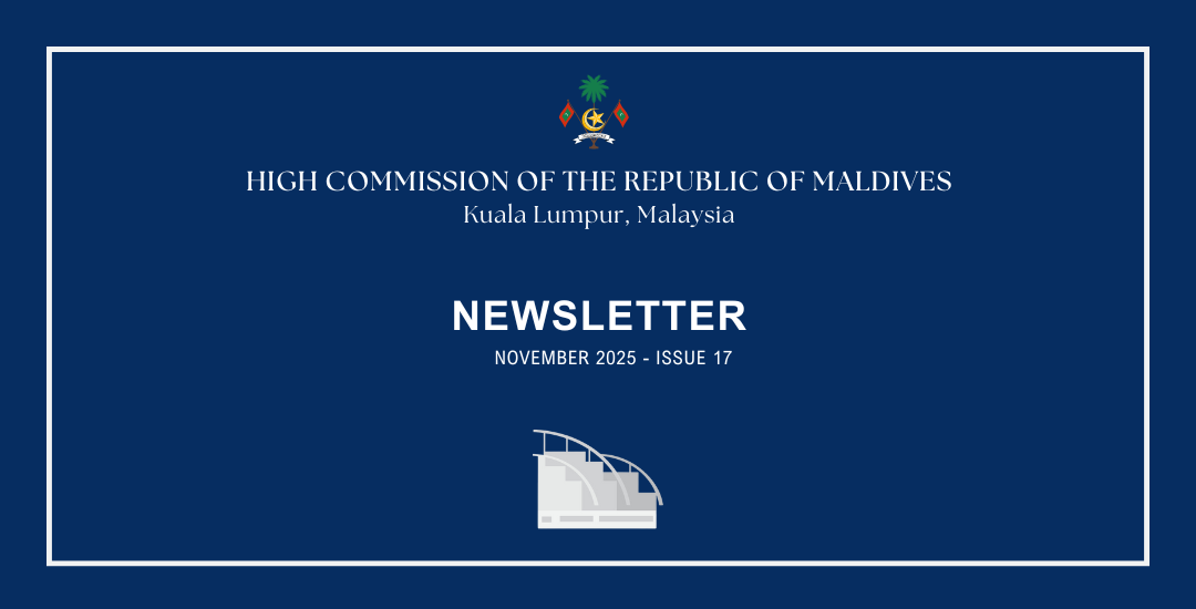 Newsletter Issue 17 – High Commission of Maldives to Malaysia
